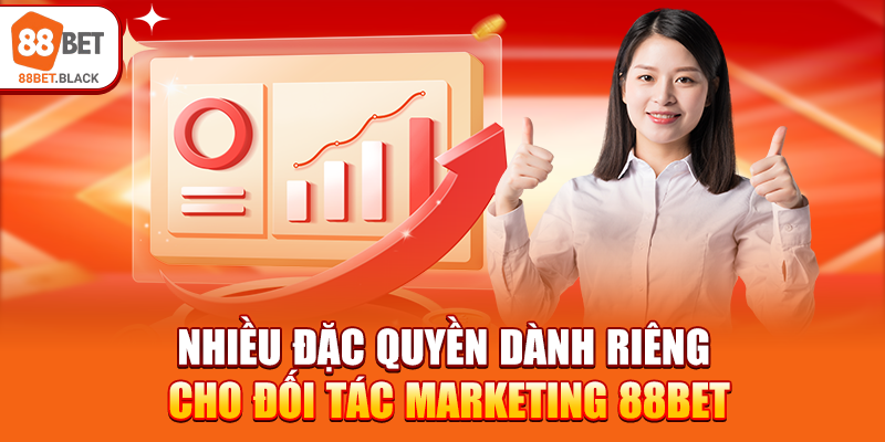 Nhiều đặc quyền dành riêng cho đối tác marketing 88BET