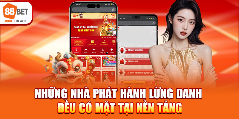 Những nhà phát hành lừng danh đều có mặt tại nền tảng